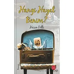 Hangi Hayat Benim? - Hasan Dilli - US Yayınları