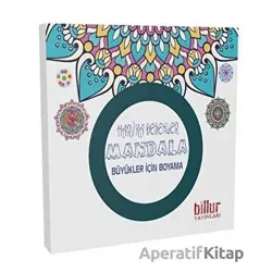 Harika Desenler Mandala - Büyükler İçin Boyama - Kolektif - Billur Yayınları