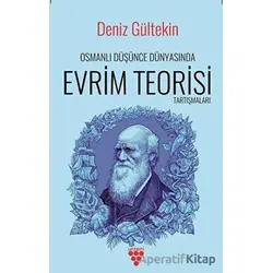 Osmanlı Düşünce Dünyasında Evrim Teorisi Tartışmaları - Deniz Gültekin - Urzeni Yayıncılık