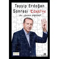 Tayyip Erdoğan Sonrası Türkiye - Gürkan Uysal - Melekler Yayıncılık
