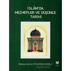 İslamda Mezhepler ve Düşünce Tarihi - Mahmut Şevket Ustaosmanoğlu - Rabbani Yayınevi