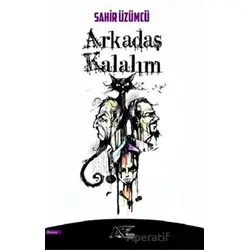 Arkadaş Kalalım - Sahir Üzümcü - Kuytu Yayınları