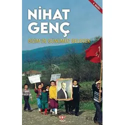 Bizim de Günümüz Gelecek - Nihat Genç - Pankuş Yayınları