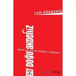 Mavi Vatan’ın Güney Cephesi: Doğu Akdeniz - Cem Gürdeniz - Pankuş Yayınları