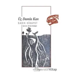 Üç Damla Kan - Sadık Hidayet - Dekalog Yayınları