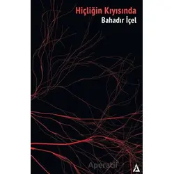 Hiçliğin Kıyısında - Bahadır İçel - Kanon Kitap
