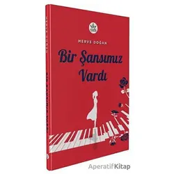 Bir Şansımız Vardı - Merve Doğan - Elpis Yayınları