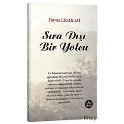 Sıra Dışı Bir Yolcu - Fatma Ersüllü - Elpis Yayınları