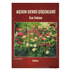 Açsın Sevgi Çiçekleri - İsa Yakan - Ay Yayınları