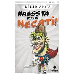 Hasssta mısın Necati! - Bekir Aksu - Morena Yayınevi