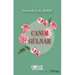 Canım Gülnar - Sevim Bolaç Üzüm - Gülnar Yayınları