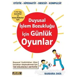 Duyusal İşlem Bozukluğu İçin Günlük Oyunlar - Barbara Sher - Platform Yayınları