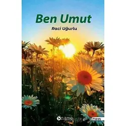 Ben Umut - Raci Uğurlu - Name Yayınları