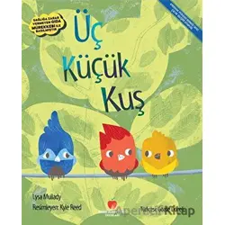 Üç Küçük Kuş - Lysa Mullady - Sabri Ülker Vakfı Yayınları