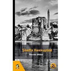 Şikefta Xwekuştine - Receb Dildar - Dara Yayınları