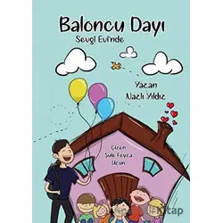 Baloncu Dayı Sevgi Evinde - Nazlı Yıldız - Flora Kitap