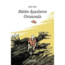 Bütün Ayazların Ortasında - Ege Avcı - Baobab Yayınları