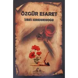 Özgür Esaret - İsmail Karadurduoğlu - Cağaloğlu Yayınevi