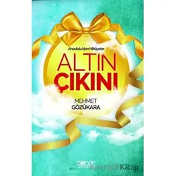 Altın Çıkını - Anadoludan Hikayeler - Mehmet Gözükara - Gülnar Yayınları