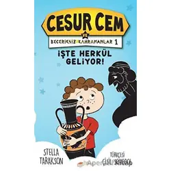 İşte Herkül Geliyor! - Cesur Cem ve Beceriksiz Kahramanlar 1 - Stella Tarakson - The Kitap Çocuk
