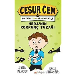 Hera’nın Korkunç Tuzağı! - Cesur Cem ve Beceriksiz Kahramanlar 2 - Stella Tarakson - The Kitap Çocuk