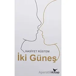 İki Güneş - Hasiyet Rüstem - Günce Yayınları