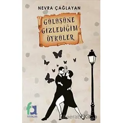 Gülüşüne Gizlediğim Öyküler - Nevra Çağlayan - Fa Yayınları