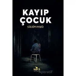 Kayıp Çocuk - Gülsüm Ayışığı - Beyaz Fil Yayınları