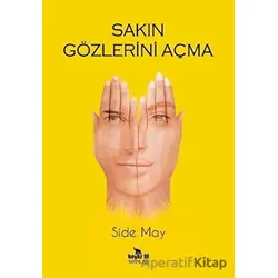 Sakın Gözlerini Açma - Side May - Beyaz Fil Yayınları