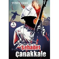 Şehadet Çanakkale - Yunus Ozan - Gülbey Yayınları