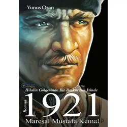 1921 Mareşal Mustafa Kemal - Yunus Ozan - Gülbey Yayınları
