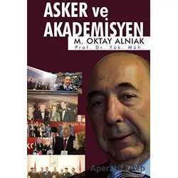 Asker ve Akademisyen - M. Oktay Alnıak - Liman Yayınevi