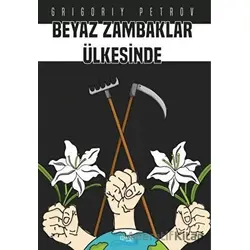Beyaz Zambaklar Ülkesinde - Grigori Spiridonoviç Petrov - Liman Yayınevi