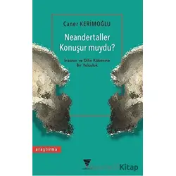 Neandertaller Konuşur muydu? - Caner Kerimoğlu - Varyant Yayıncılık