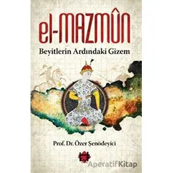 El-Mazmun - Beyitlerin Ardındaki Gizem - Özer Şenödeyici - Kut Yayınları