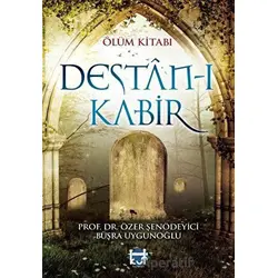 Ölüm Kitabı; Destan-ı Kabir - Özer Şenödeyici - Kut Yayınları