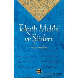 Tokatlı Melihi ve Şiirleri - Gönül Delice - Kut Yayınları