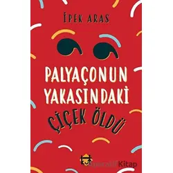 Palyaçonun Yakasındaki Çiçek Öldü - İpek Sıla Aras - Kut Yayınları