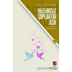 Hüzünsüz Çıplaktır Aşk - Talat Ülker - Alka Yayınevi