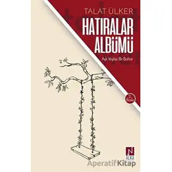 Hatıralar Albümü - Talat Ülker - Alka Yayınevi