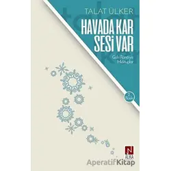 Havada Kar Sesi Var - Talat Ülker - Alka Yayınevi