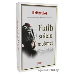 Fatih Sultan Mehmet - Kritovulos - Billur Yayınları