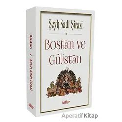Bostan ve Gülistan - Şeyh Sadi Şirazi - Billur Yayınları