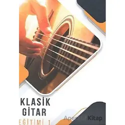 Klasik Gitar Eğitimi 1 - Kolektif - EÇM Yayınları