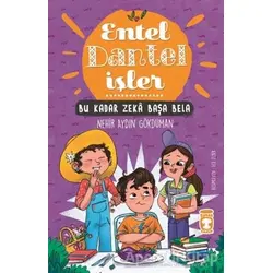 Bu Kadar Zeka Başa Bela - Entel Dantel İşler (Ciltli) - Nehir Aydın Gökduman - Timaş Çocuk