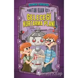 Zaman Turşusu - Geleceği Kurtarma Planı - Haktan Kaan İçel - Timaş Çocuk