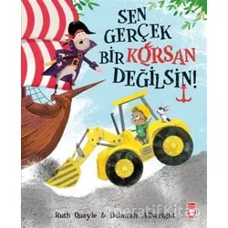 Sen Gerçek Bir Korsan Değilsin - Ruth Quayle - Timaş Çocuk