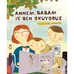 Annem Babam ve Ben Okuyoruz - Daniella Marcotte - Timaş Çocuk