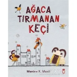 Ağaca Tırmanan Keçi - Manica Musil - Timaş Çocuk