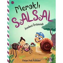 Meraklı Salsal 1: Aceleci Örümcek - Asiye Aslı Aslaner - Timaş Çocuk